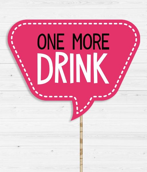 Табличка для фотосессии "One More Drink" 03185 фото