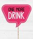 Табличка для фотосессии "One More Drink" 03185 фото 1