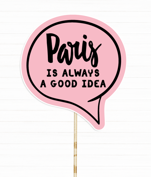 Табличка для фотосессии "Paris is always a good idea" (03371) 03371 фото