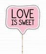 Табличка для фотосесії "Love is sweet" (016492)