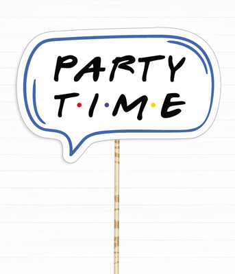 Фотобутафорія-табличка для вечірки у стилі серіалу Друзі "Party time" (F4077) F4077 фото