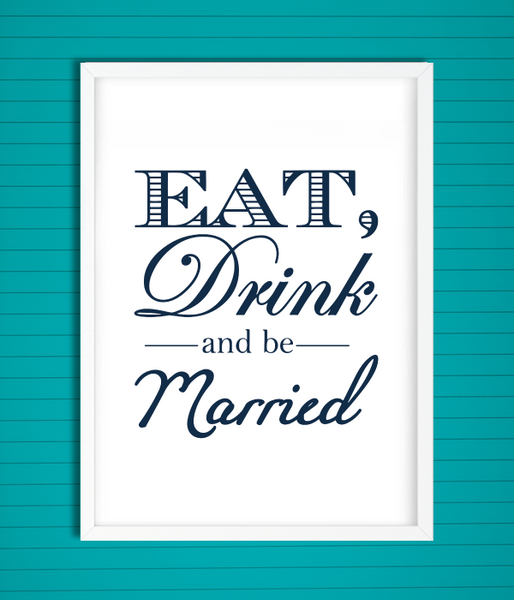 Плакат "Їж, пий та будь одружений" 0451 фото