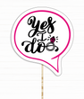 Табличка для фотосессии на девичник "YES I DO" (H002)