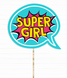 Табличка для фотосесії на свято дівчат-супергероїв "Super Girl" (0901) 0901 фото 1