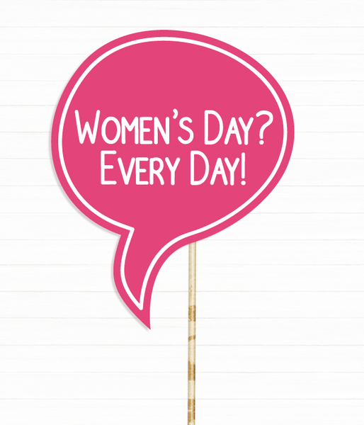 Табличка для фотосесії на 8 березня "Women's Day? Every Day!" (03923) 03923 фото