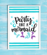Постер для украшения праздника "Party like a Mermaid" 2 размера (M03)