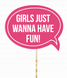 Табличка для фотосесії "Girls just wanna have fun" (02989) 02989 фото 1