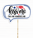 Фотобутафорія для американської вечірки - табличка "KISS ME I AM AMERICAN" (09018) 09018 фото 1