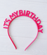 Обруч на день рождения  It's My Birthday  розовый пластик (090871) 090871 фото 1