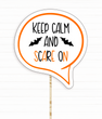 Табличка для фотосессии на Хэлловин "Keep calm and scare on" (B-501)