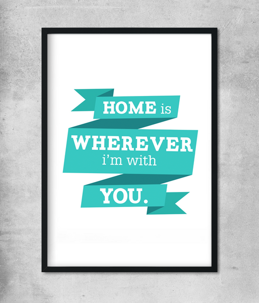 Постер "Home is wherever i&#39;m with you" 0631 фото