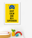 Постер "Keep Calm and Be A Superhero" 2 размера (02636) 02636 (A3) фото 2