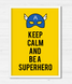 Постер "Keep Calm and Be A Superhero" 2 размера (02636) 02636 (A3) фото 1