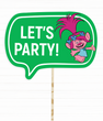 Табличка для фотосессии с Троллем "Let's Party" (03908)