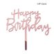 Топпер для торта "Happy birthday" рожеве золото (T-115) T-115 фото 2