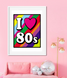 Плакат для вечірки I love 80s (2 розміри) 05082 (A3) фото 1
