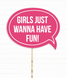 Табличка для фотосессии "Girls just wanna have fun" (02989) 02989 (1) фото 1
