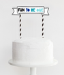 Топпер для торта на 1 рік "FUN TO BE ONE" (0990016)