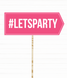 Табличка для фотосесії "#LETSPARTY" (02987) 02987 фото 1