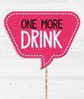 Табличка для фотосессии "One More Drink"