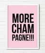 Постер "MORE CHAMPAGNE!!!" (2 размера)