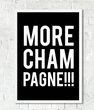 Постер "MORE CHAMPAGNE!!!" 2 размера (03365)
