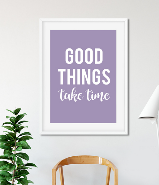 Постер "Good things take time" (2 размера) 02547 фото