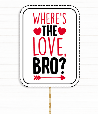 Табличка для фотосесії на День Закоханих "WHERE'S THE LOVE BRO" (VD-69) VD-69 фото