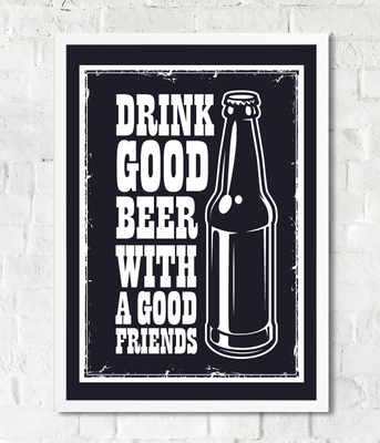 Постер для вечеринки "Drink good beer with a good friends" 2 размера (01281) 01281 фото