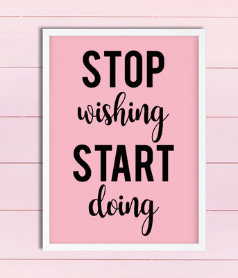 Постер "Stop wishing Start doing" (2 размера) 02544 фото