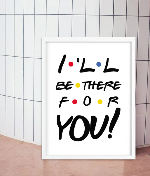Постер для вечеринки в стиле сериала Друзья "I'll be there for you" 2 размера (F3259) F3259 (A3) фото