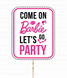 Фотобутафорія-табличка для фотосесії "Come on Barbie let's go party" (В03015) B03015 фото 1