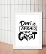 Декор для дома или офиса - постер "Don't afraid to be great" 2 размера (M21078) M21078 (А3) фото