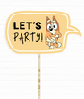 Табличка для фотосессии в стиле Bluye "Let's Party!" (BL3002) BL3002 фото