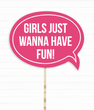 Табличка для фотосессии "Girls just wanna have fun" (02989)